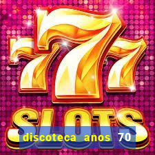 discoteca anos 70 80 90